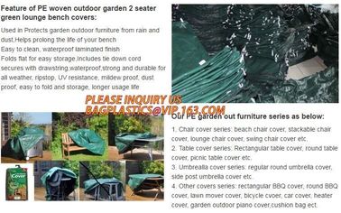 GARDEN BENCH COVER BAGS, FURNITURE COVER BAGS, GARDEN OUTDOOR FUNIRTURE COVER, PIANO COVER, CUSHION BAG, HEATER COVER BA